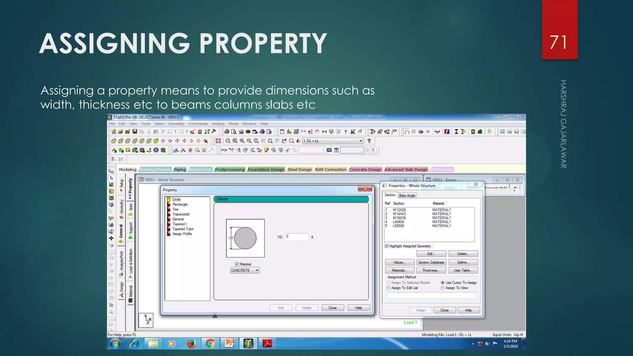 ASSIGNING PROPERTY
Assigning a property means to provide dimensions such as
width, thickness etc to beams columns slabs etc
71
 