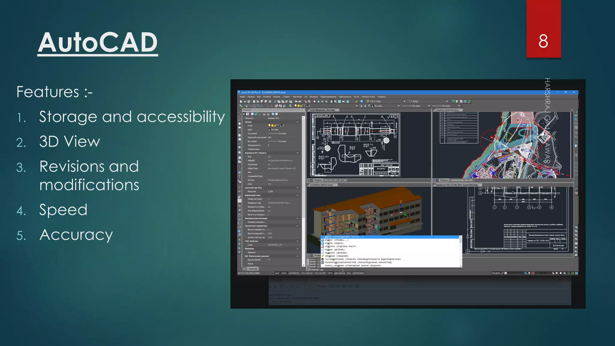 AutoCAD
Features :-
1. Storage and accessibility
2. 3D View
3. Revisions and
modifications
4. Speed
5. Accuracy
8
 