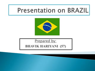 Prepared by:
BHAVIK HARIYANI (57)
 