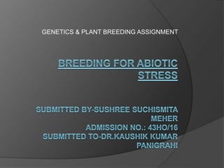 GENETICS & PLANT BREEDING ASSIGNMENT
 