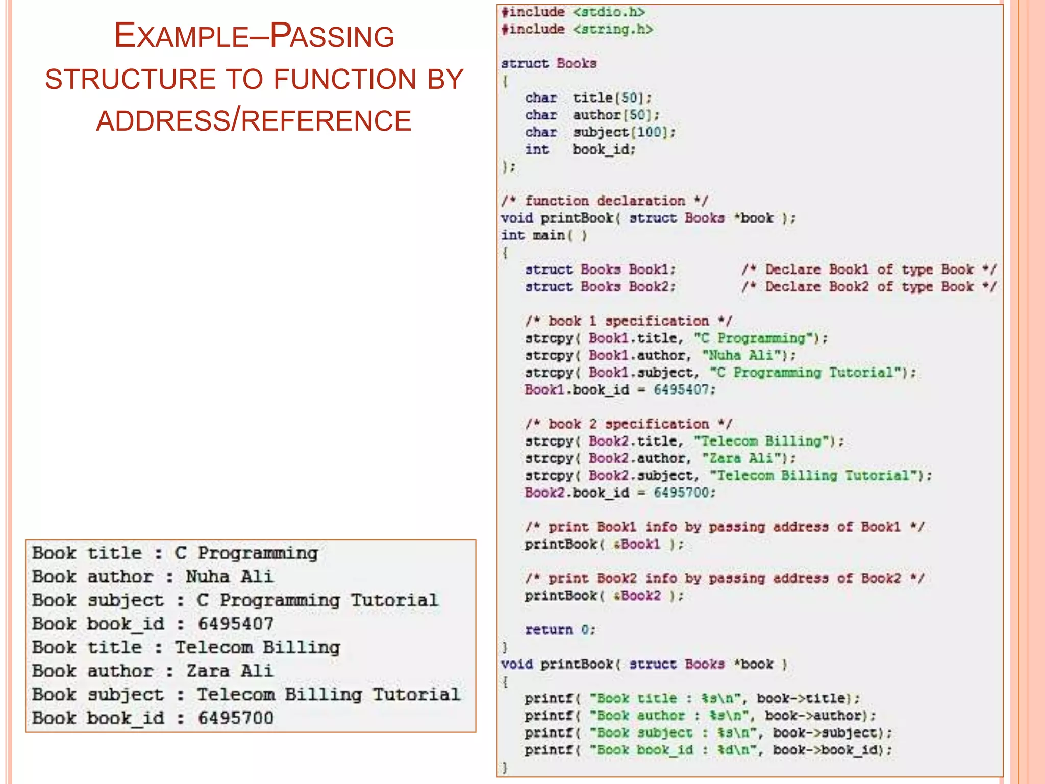 EXAMPLE–PASSING
STRUCTURE TO FUNCTION BY
ADDRESS/REFERENCE
 