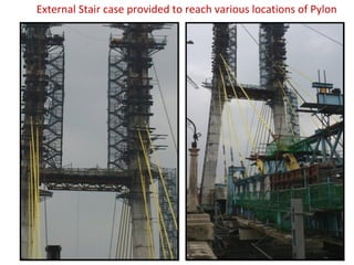 External Stair case provided to reach various locations of Pylon
 