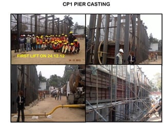CP1 PIER CASTING
FIRST LIFT ON 24.12.12
 