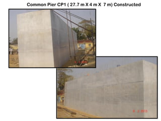 Common Pier CP1 ( 27.7 m X 4 m X 7 m) Constructed
 