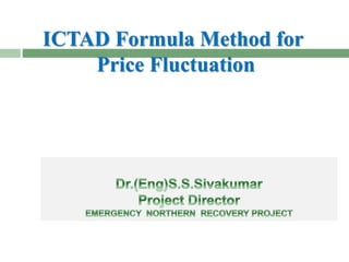 ICTAD Formula Method for
Price Fluctuation
 