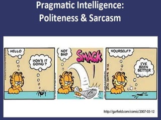 Cartoons and comics can act
as sources and indicators to
know the historical, political,
social, scientific and
technological development
perspectives during different
periods
 