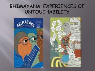 BHIMAYANA: EXPERIENCES OF
UNTOUCHABILITY
 