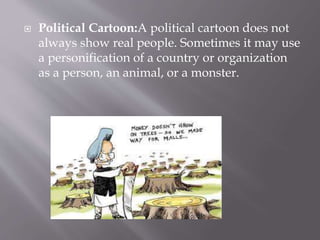  Comic strips: Comic strips are a type of
"cartoon" that is published in newspapers, but
they are usually just called "comic strips“. Some
of the earliest comic strips are The
Katzenjammer Kids (1897) and Ginger
Meggs (1921).
 