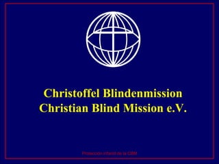 Christoffel Blindenmission Christian Blind Mission e.V. Protección infantil de la CBM 