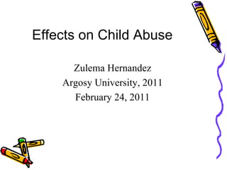Effects on Child Abuse ,[object Object],[object Object],[object Object]