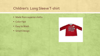 Children's Long Sleeve T-shirt
▪ Made from superior cloths

▪ Color Fast
▪ Easy to Wash
▪ Smart Design

 