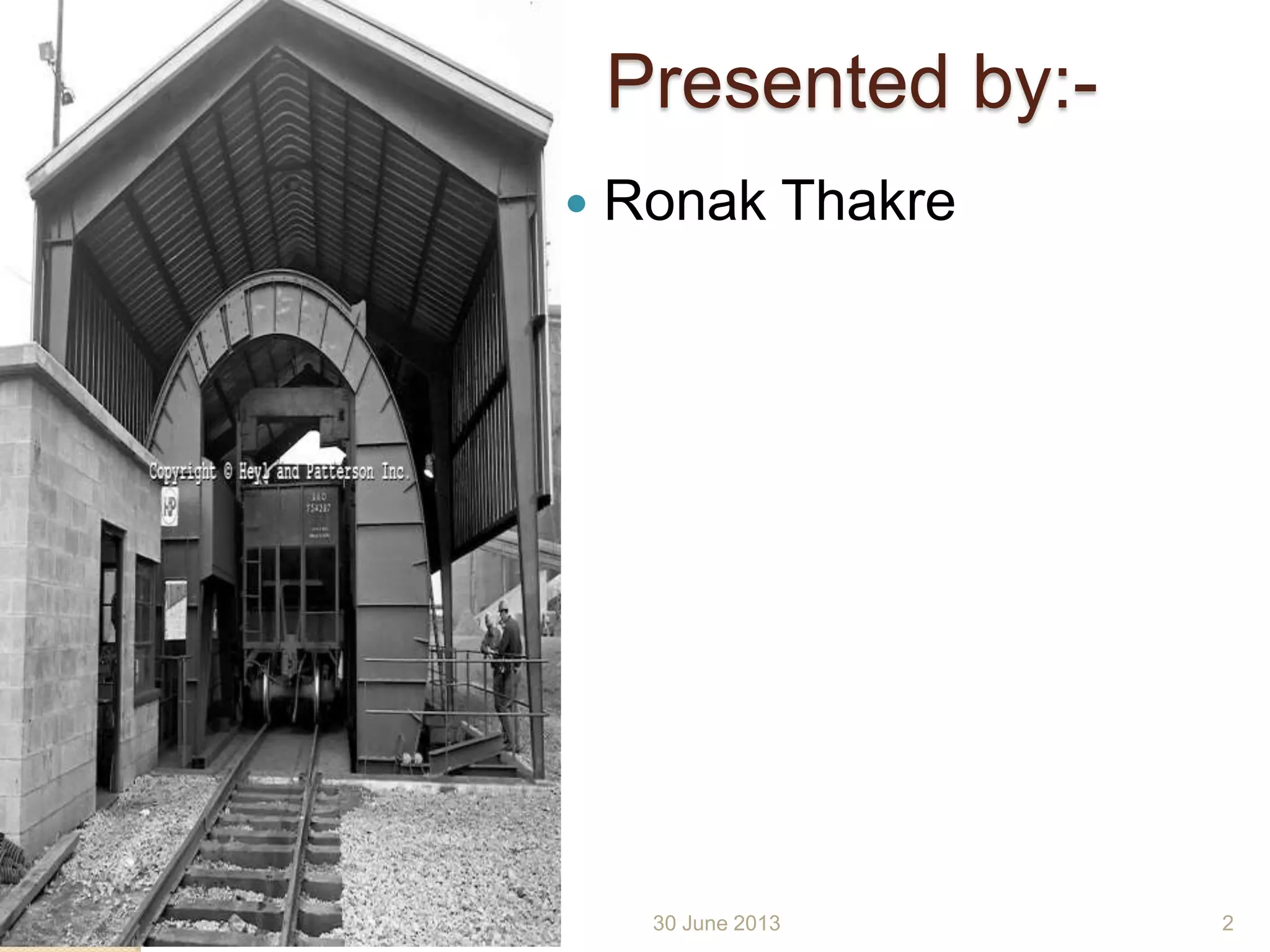 Presented by:-
 Ronak Thakre
30 June 2013 2
 