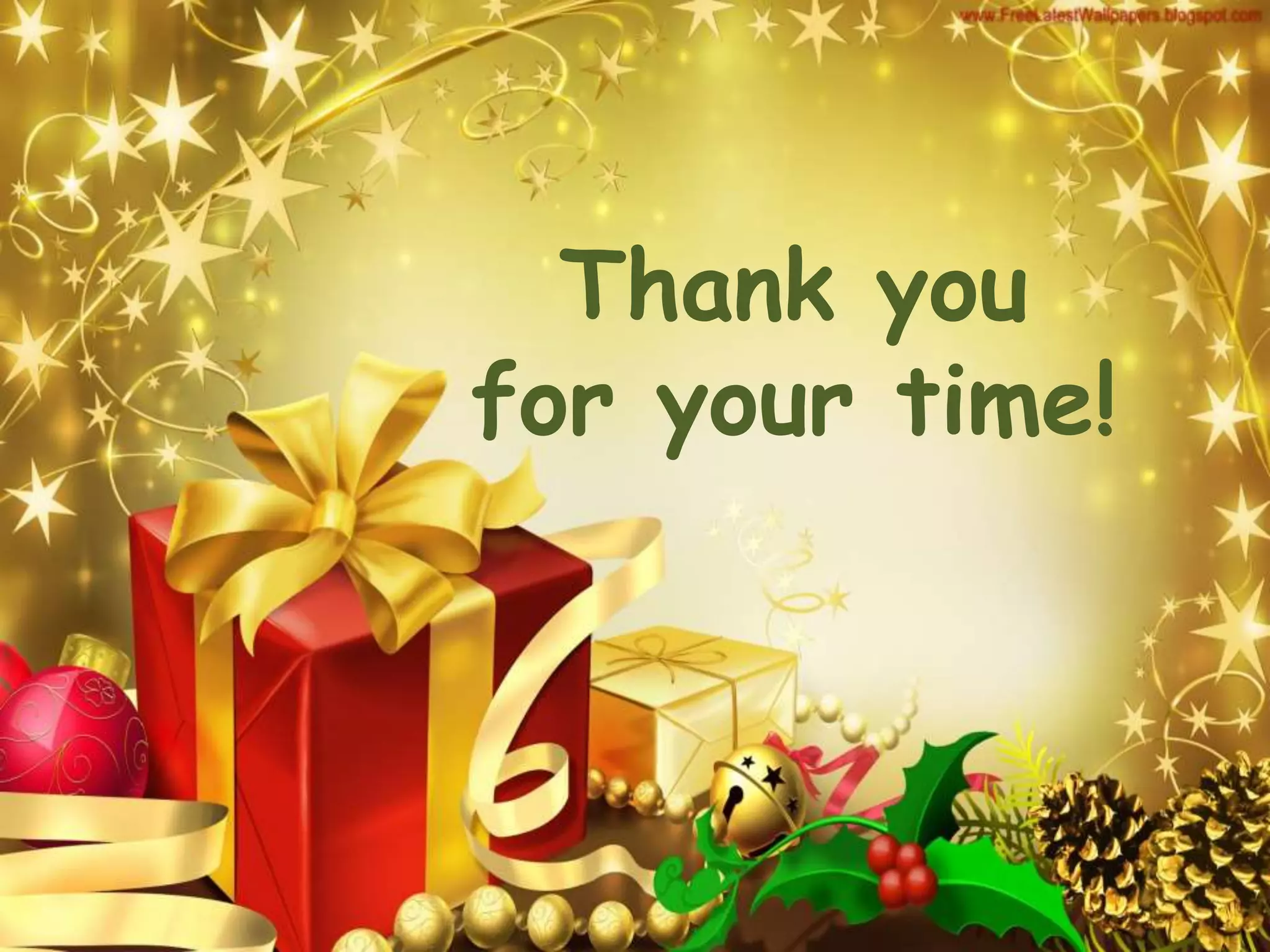 Thank you
for your time!
 