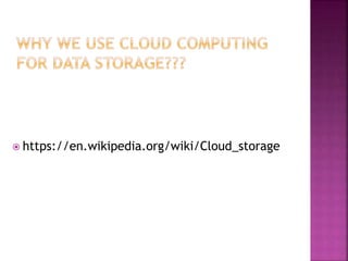  https://en.wikipedia.org/wiki/Cloud_storage
 