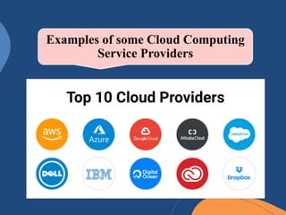 Examples of some Cloud Computing
Service Providers
 