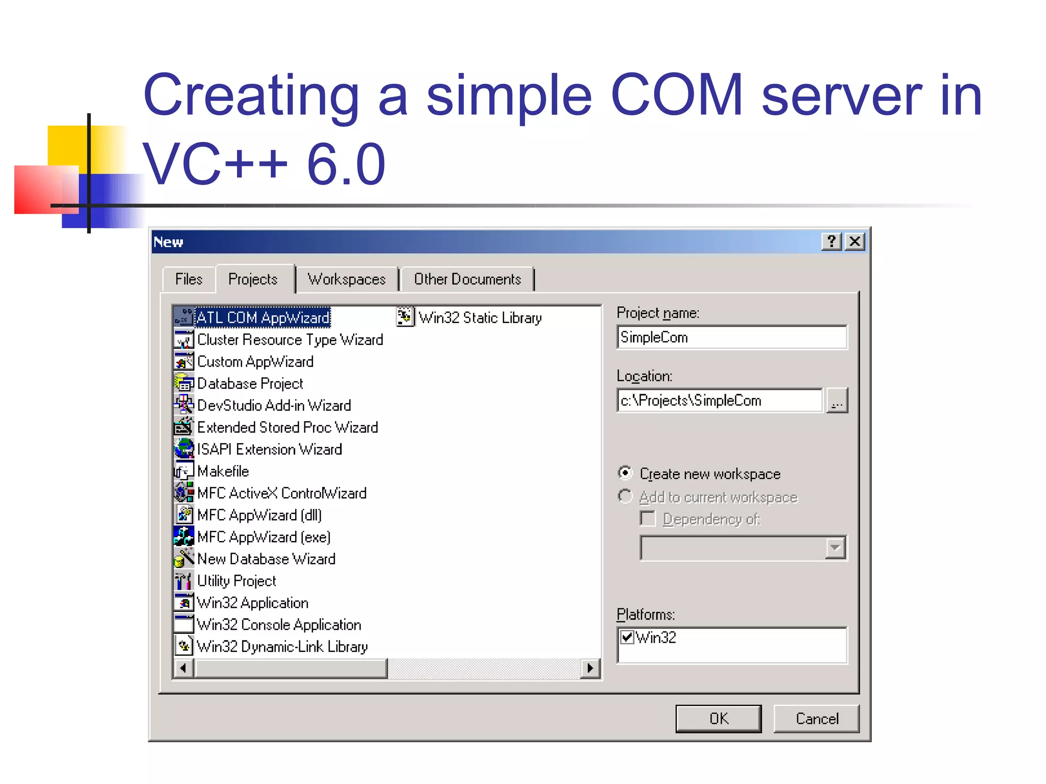Creating a simple COM server in
VC++ 6.0
 