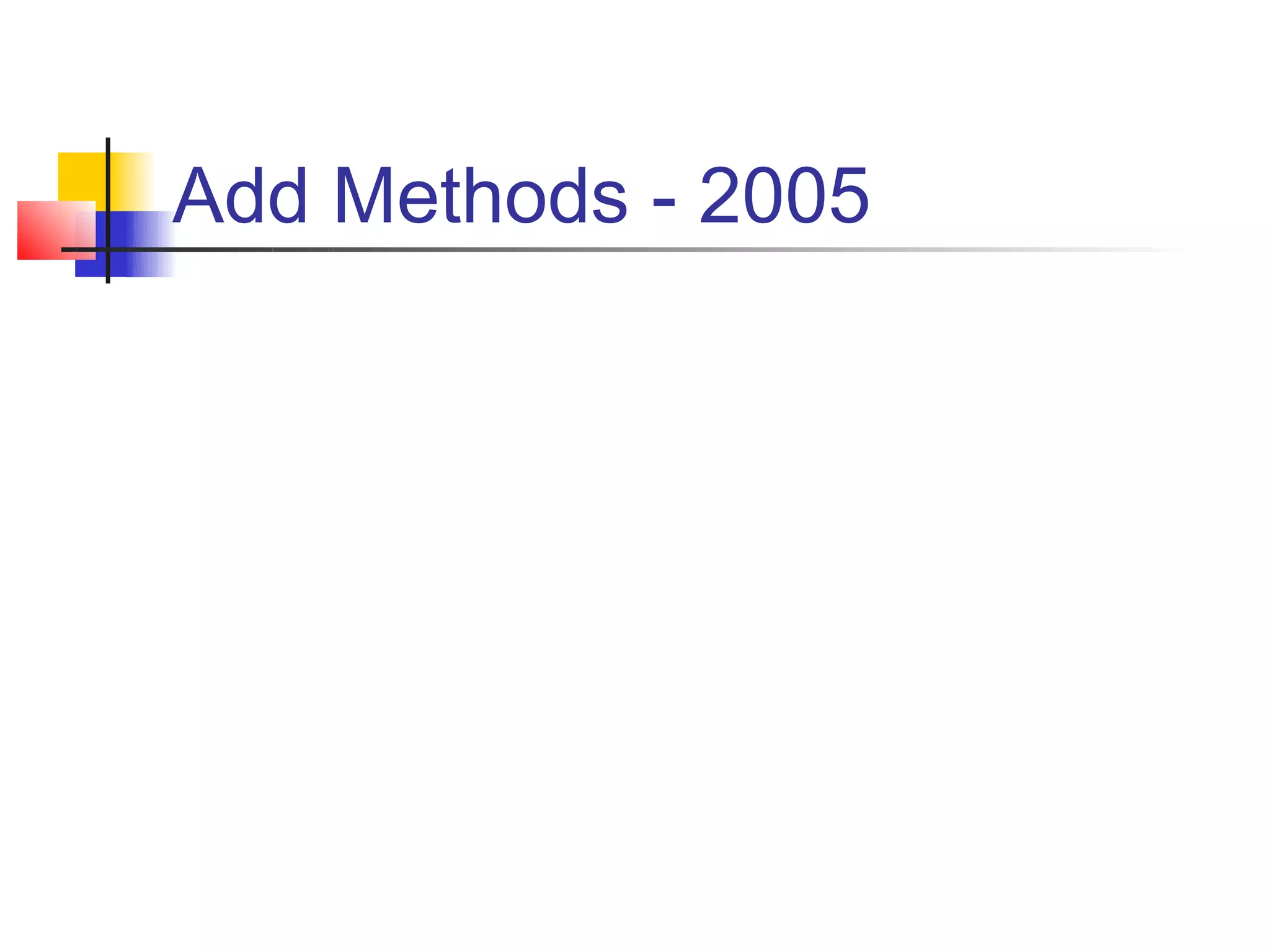 Add Methods - 2005
 