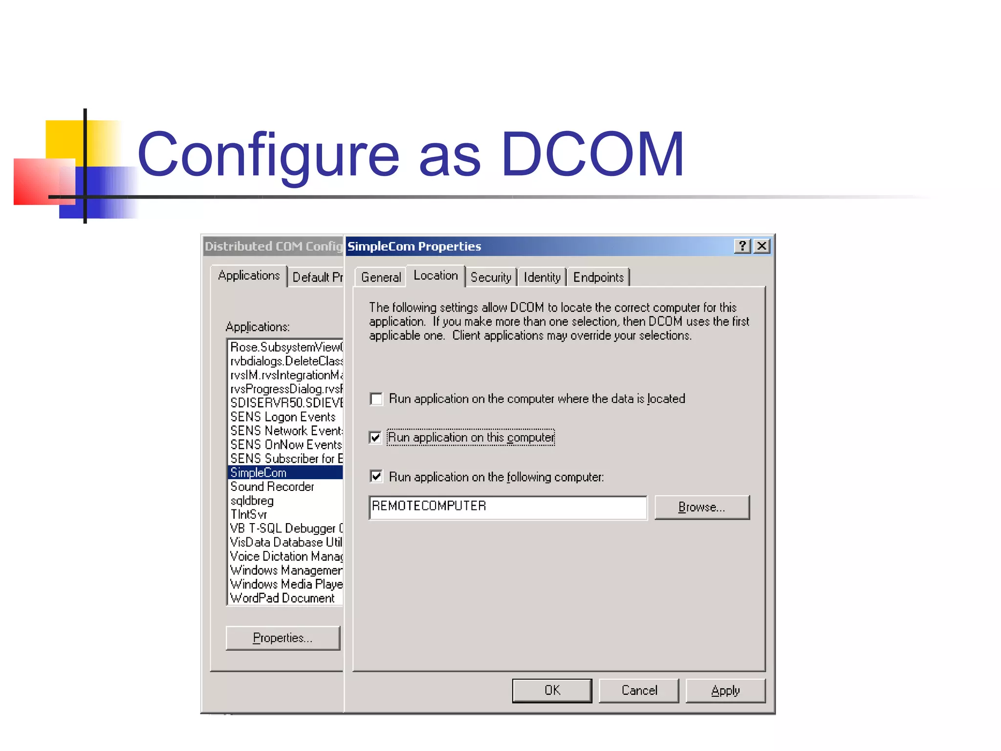 Configure as DCOM
 