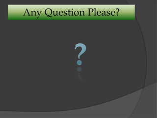 Any Question Please?

 
