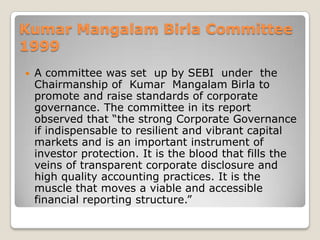 Importance of Corporate GovernanceShapes the growth and future of capital market & economy.Instrument of investor’s protection.Protecting the interest of Shareholders and all other stakeholder.Contributes to the efficiency of the business enterprise.Creation of wealth.Enables firm to compete internationally in sustained way.Keeps an eye on the issues of insider training.
