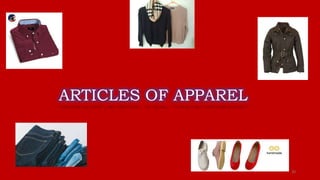 ARTICLES OF APPAREL
30
 