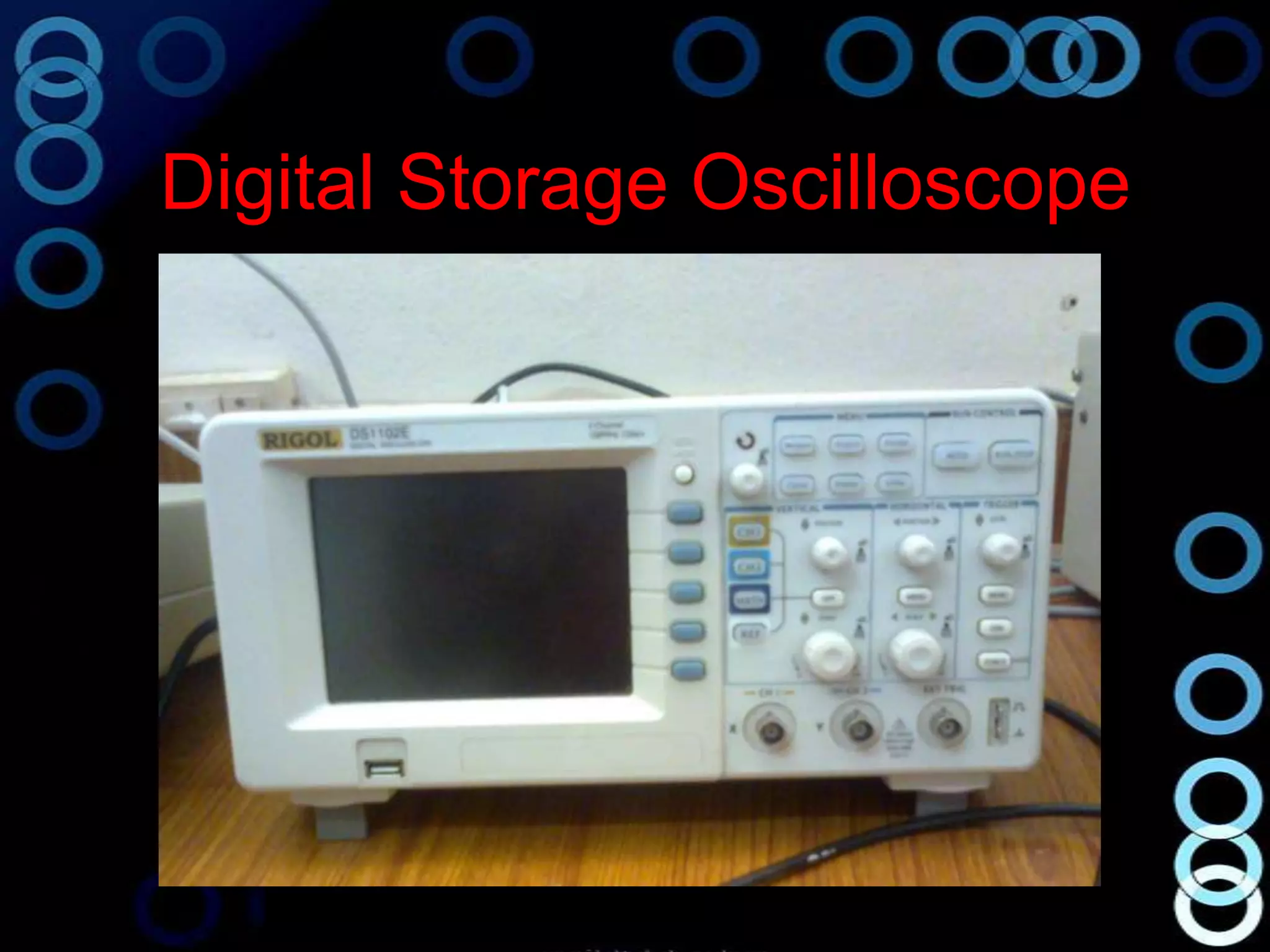 Digital Storage Oscilloscope
 