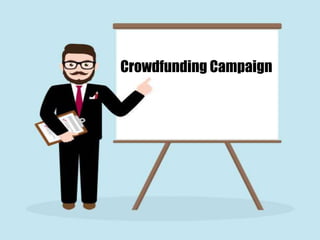 Crowdfunding Campaign
 