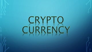 1. What is cryptocurrency?
2. The Difference between real currency and cryptocurrency
3. Why use cryptocurrency?
4. Evolut...