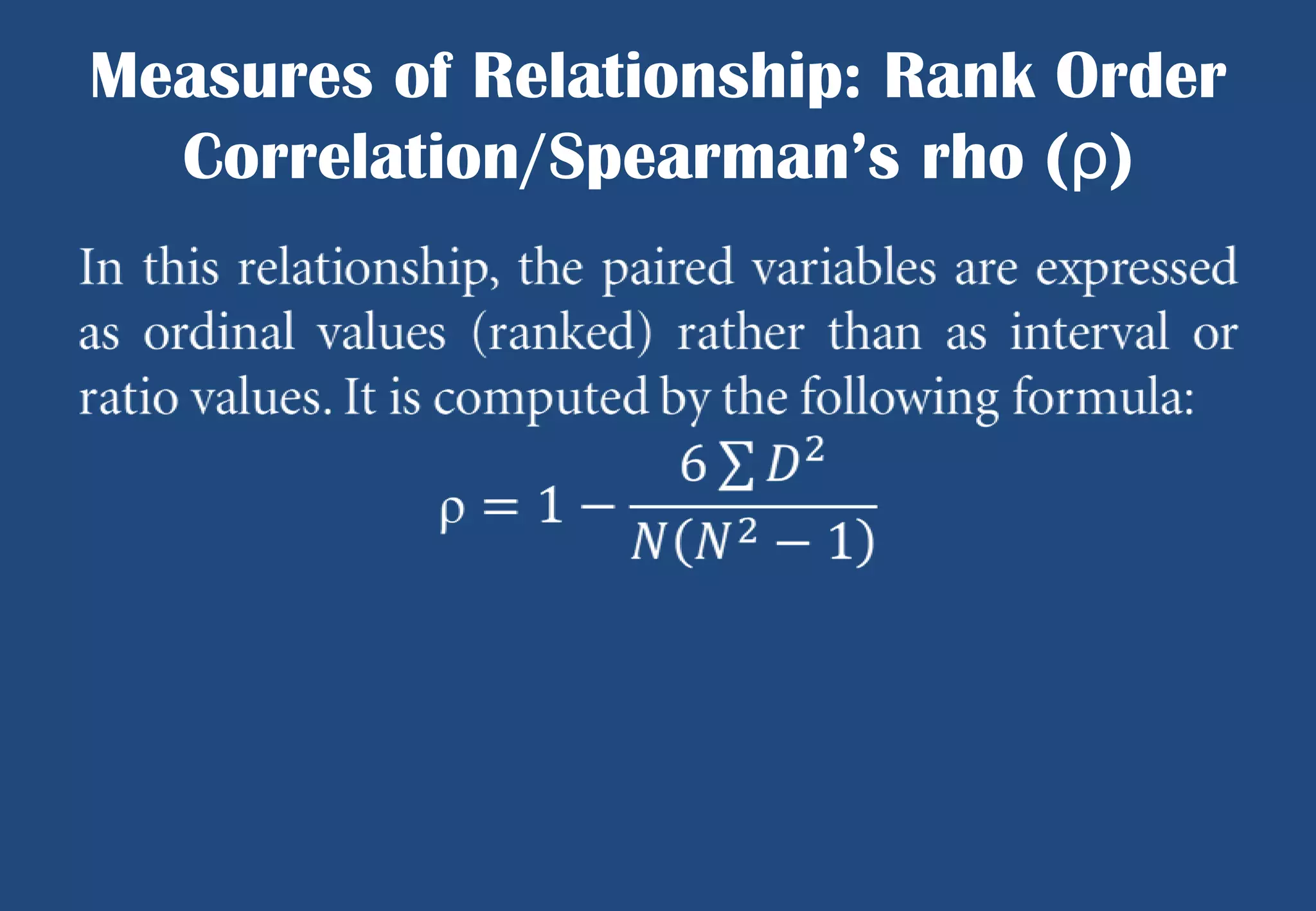 Measures of Relationship: Rank Order
Correlation/Spearman’s rho (ρ)

 
