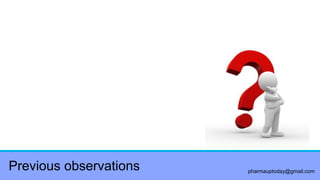 pharmauptoday@gmail.com
Previous observations
 