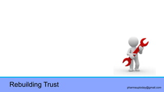 pharmauptoday@gmail.com
Rebuilding Trust
 
