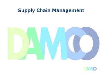 Supply Chain Management
 