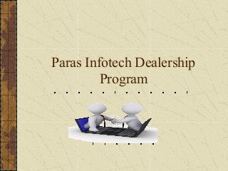 Paras Infotech Dealership
         Program
 
