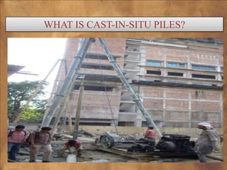 WHAT IS CAST-IN-SITU PILES?

 
