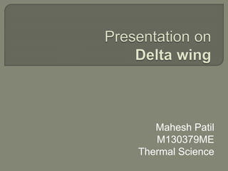 Mahesh Patil 
M130379ME 
Thermal Science 
 