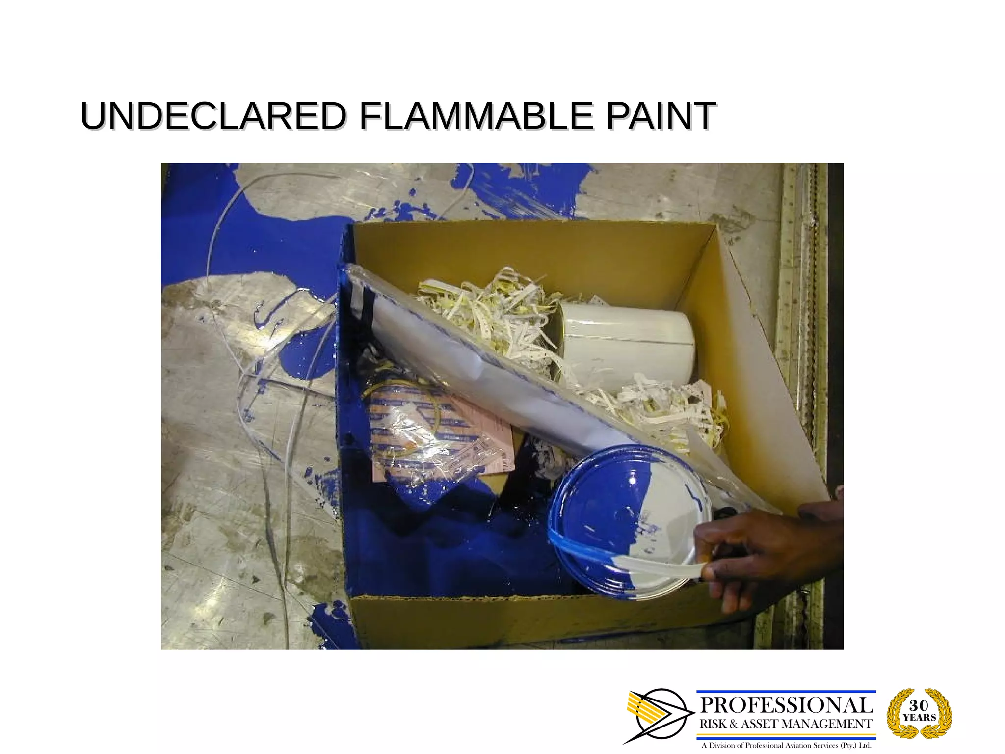 UNDECLARED FLAMMABLE PAINT
 