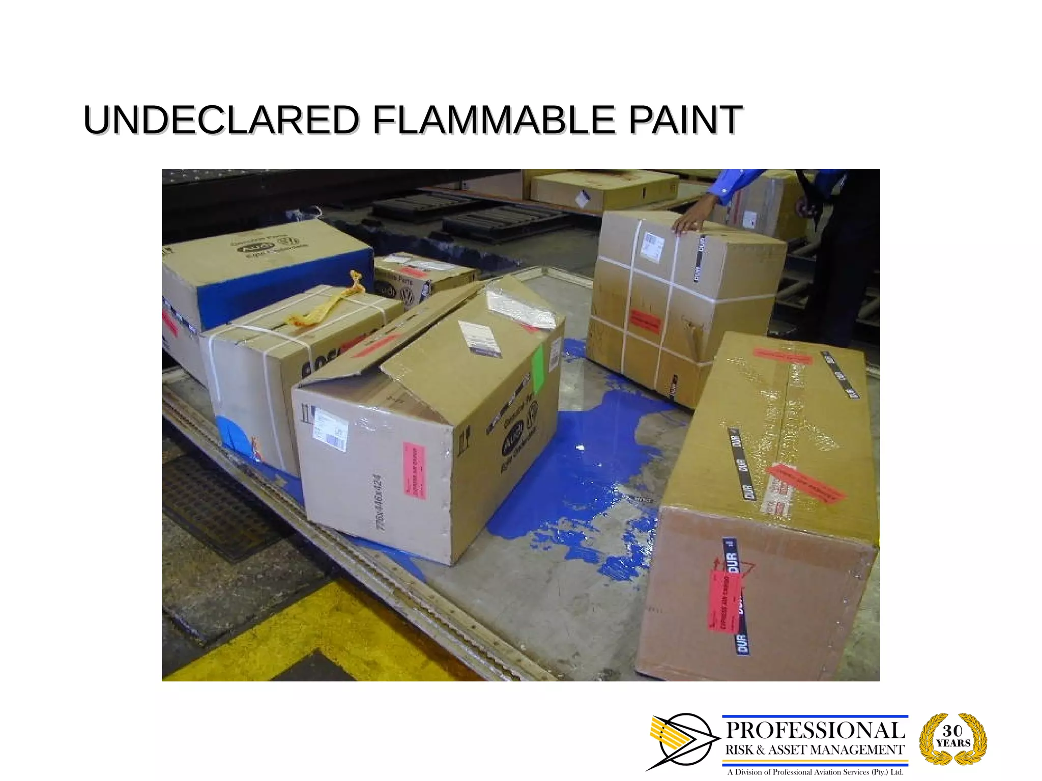 UNDECLARED FLAMMABLE PAINT
 