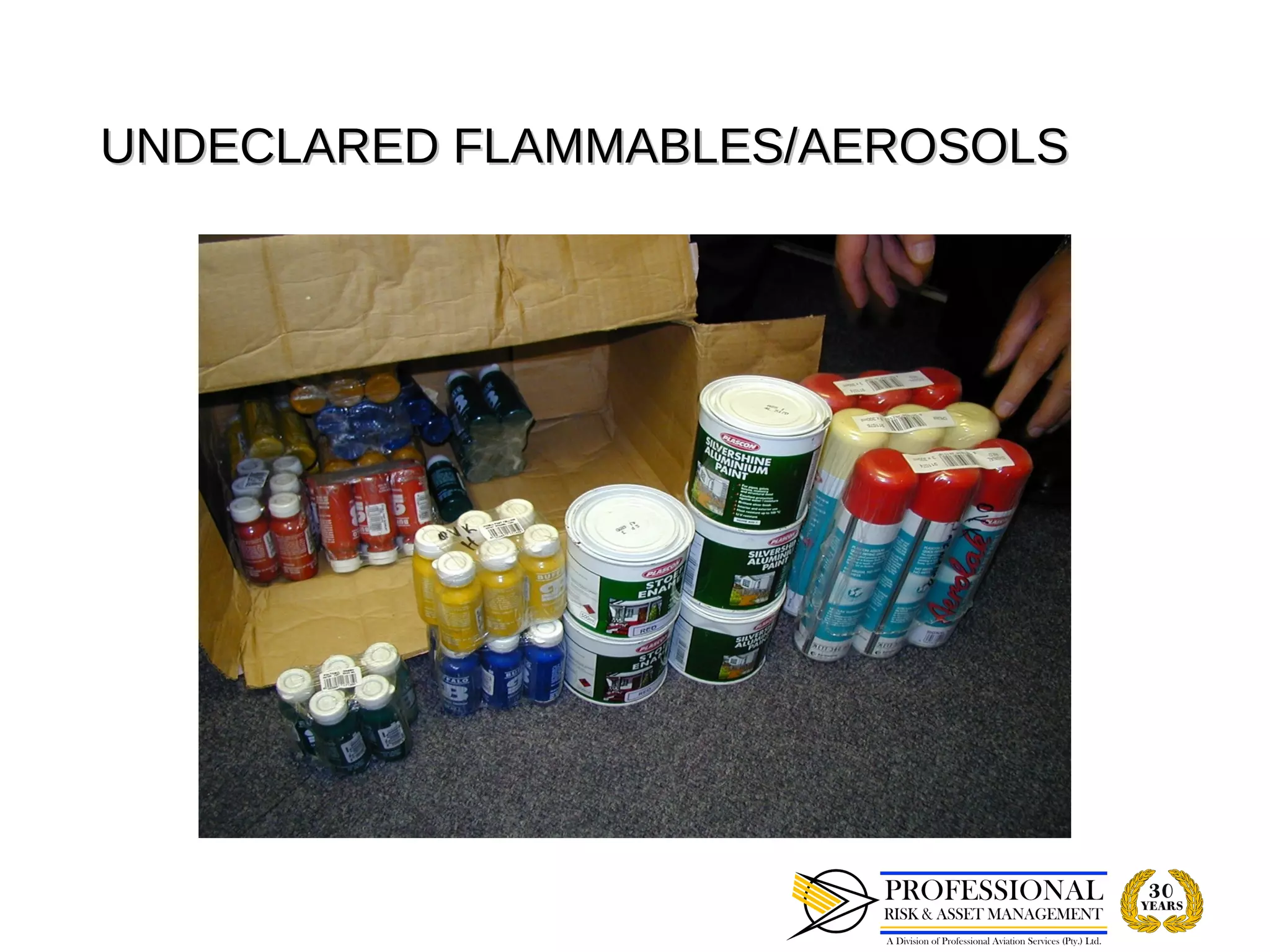 UNDECLARED FLAMMABLES/AEROSOLS
 
