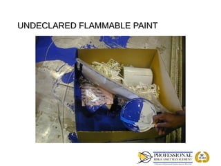 UNDECLARED FLAMMABLE PAINT
 