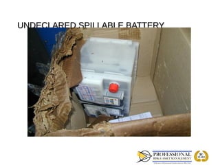 UNDECLARED SPILLABLE BATTERY
 