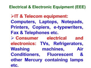 Electrical & Electronic Equipment (EEE)
 