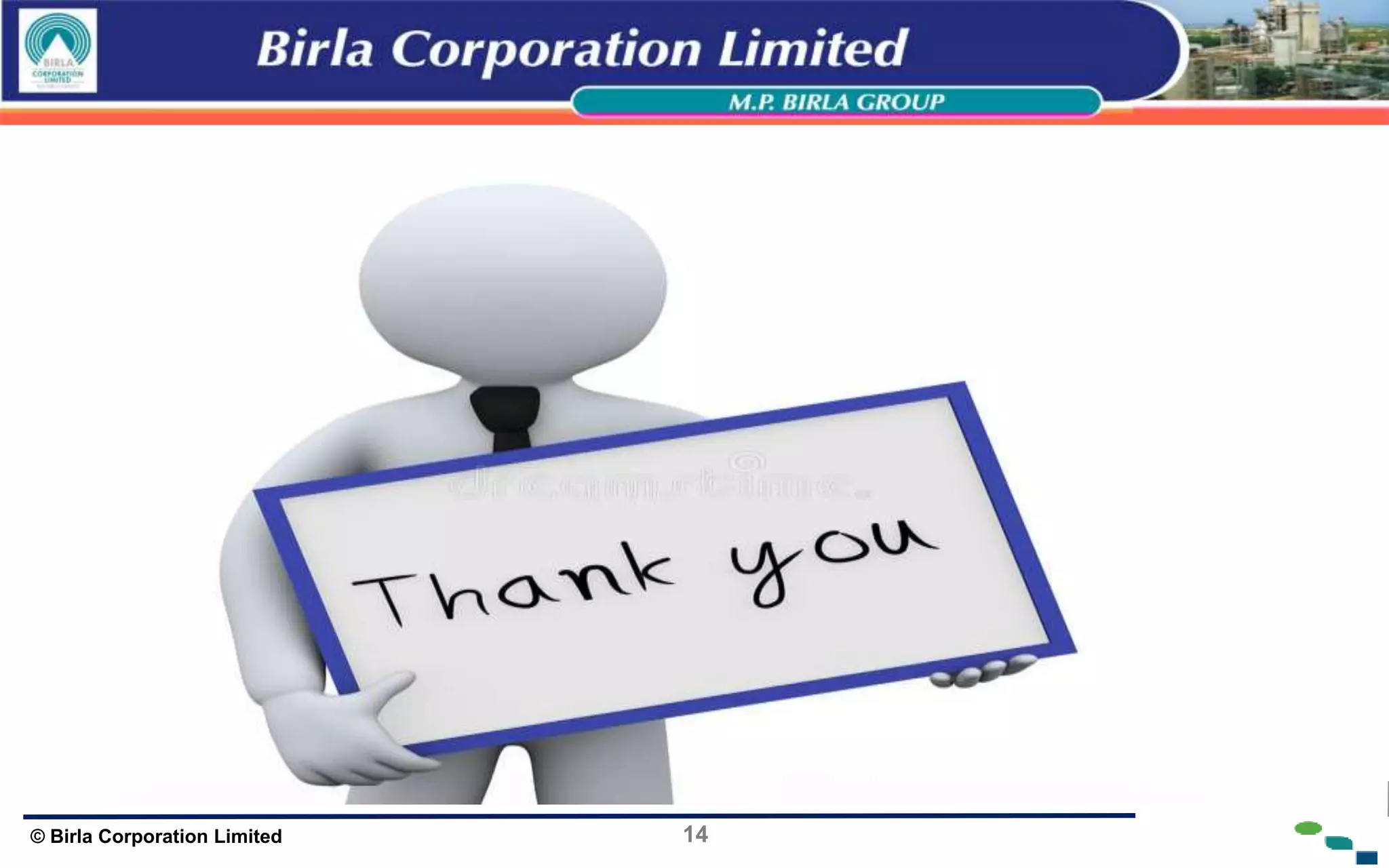 14
© Birla Corporation Limited
 