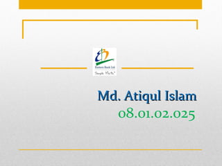 Md. Atiqul Islam   08.01.02.025 
