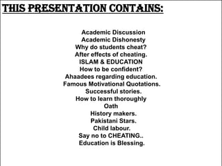 Presentation on educational disshonesty ,cheating. by Talha Anwar