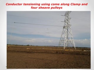 Conductor tensioning using come along Clamp and four sheave pulleys  