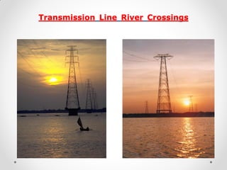 Transmission Line River Crossings  