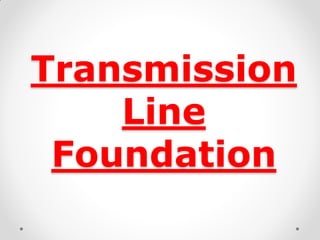 Transmission Line Foundation  