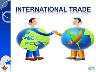 INTERNATIONAL TRADE
 