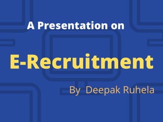 Presentation on E-Recruitment