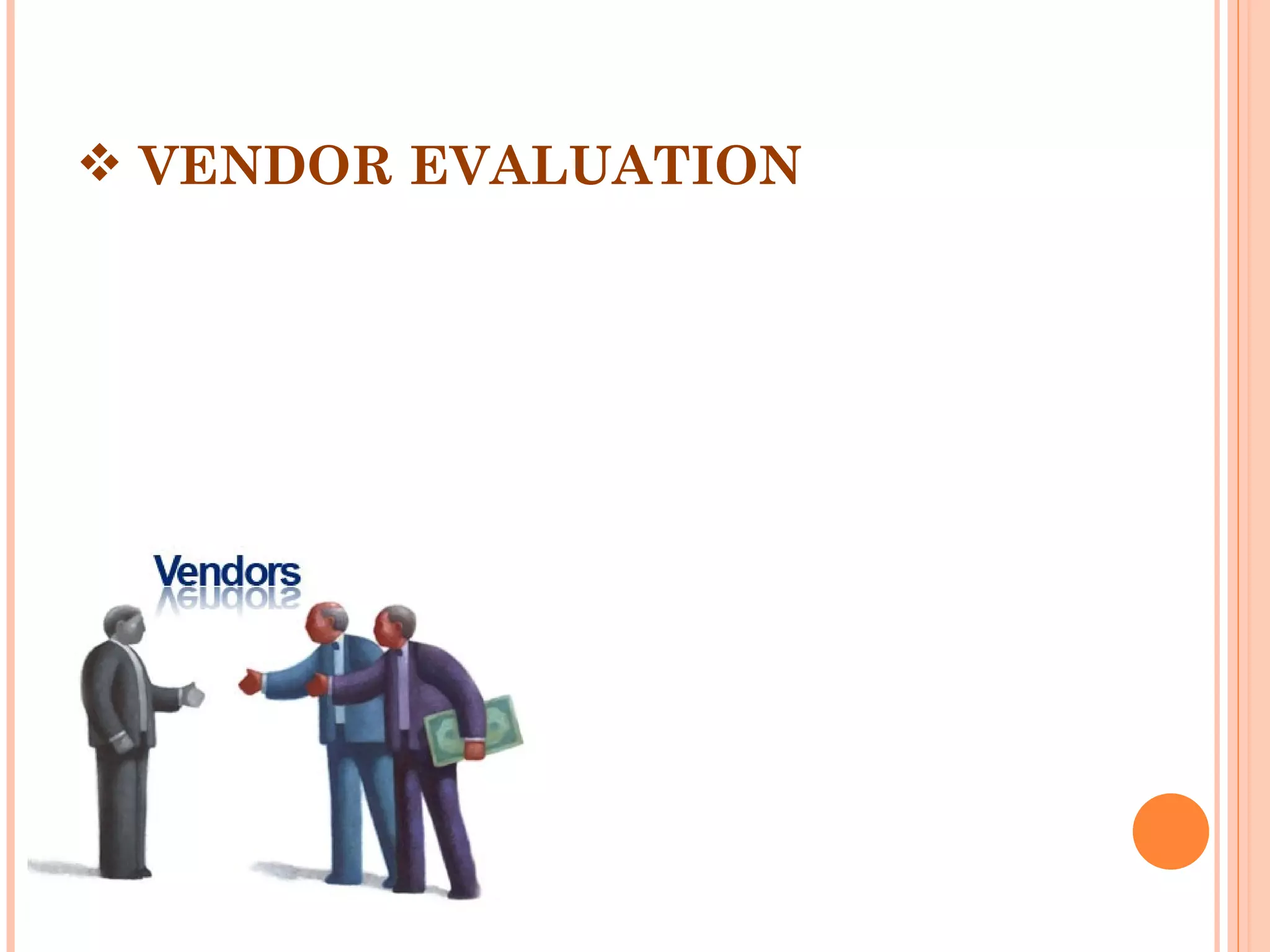  VENDOR EVALUATION
 